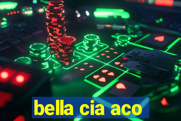 bella cia aco